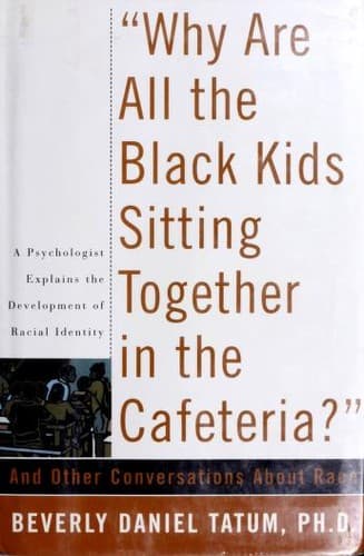 Bìa sách "Why are all the Black kids sitting together in the cafeteria?" and other conversations about race