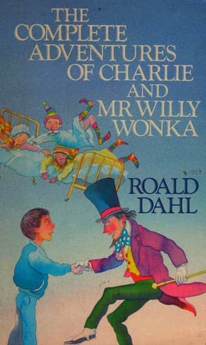 Bìa sách The Complete Adventures of Charlie and Willy Wonka (Charlie and the Chocolate Factory / Charlie and the Great Glass Elevator)