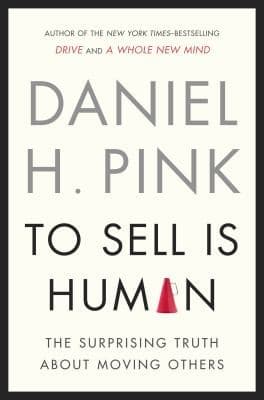 Bìa sách To Sell Is Human The Surprising Truth About Moving Others