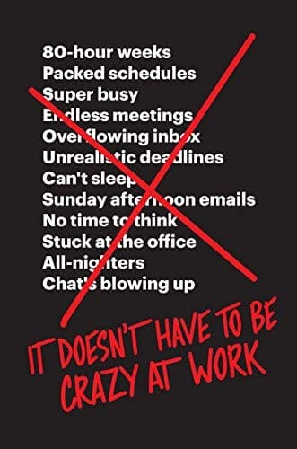 Bìa sách It Doesn't Have to Be Crazy at Work