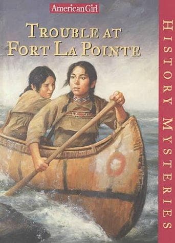 Bìa sách Trouble at Fort Lapointe (American Girl History Mysteries)