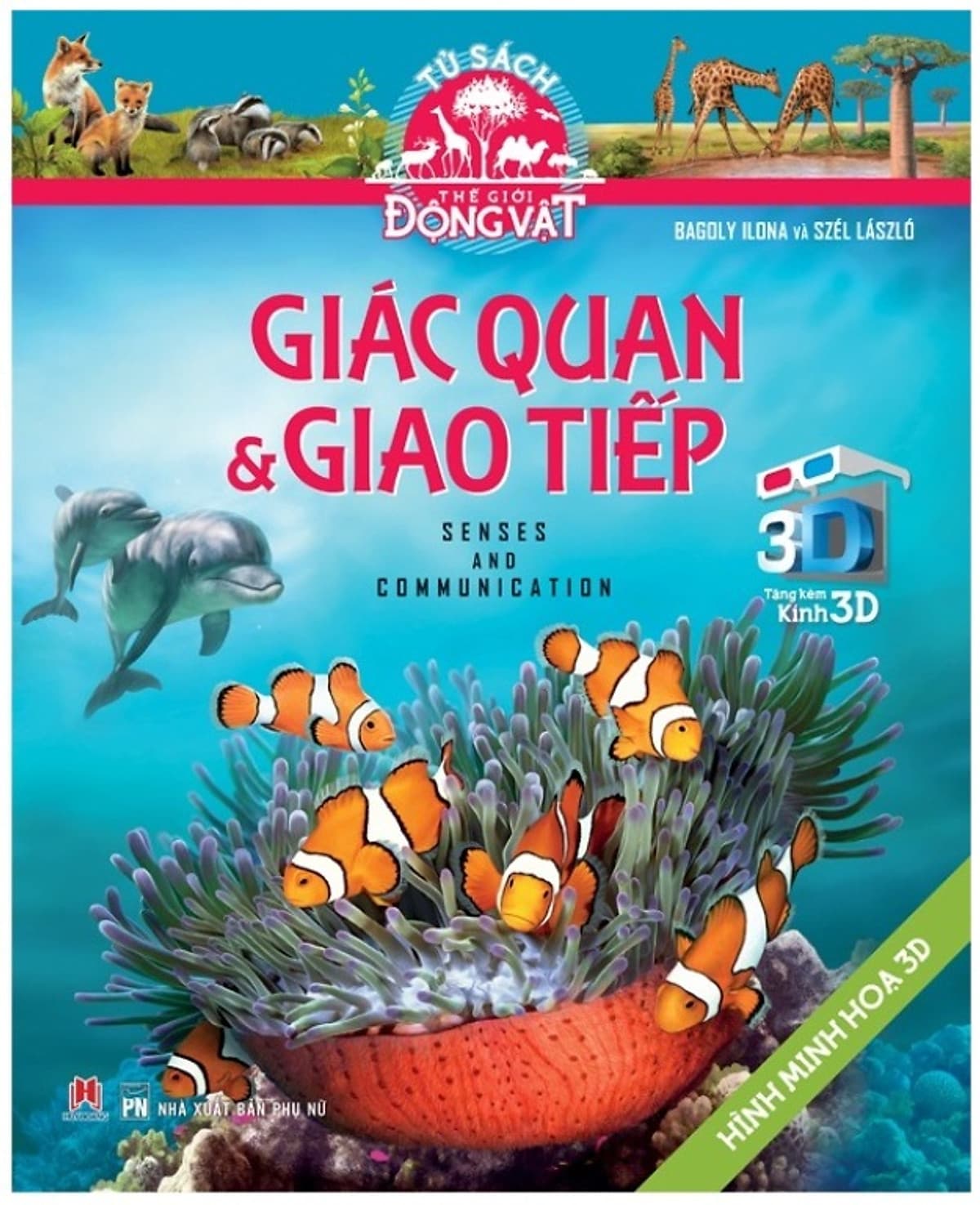 Bìa sách Tủ Sách Thế Giới Động Vật - Giác Quan Và Giao Tiếp (Hình Minh Họa 3D)
