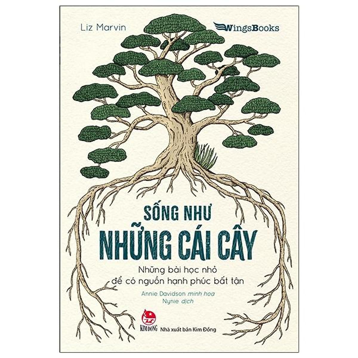 Bìa sách Sống Như Những Cái Cây - Những Bài Học Nhỏ Để Có Nguồn Hạnh Phúc Bất Tận