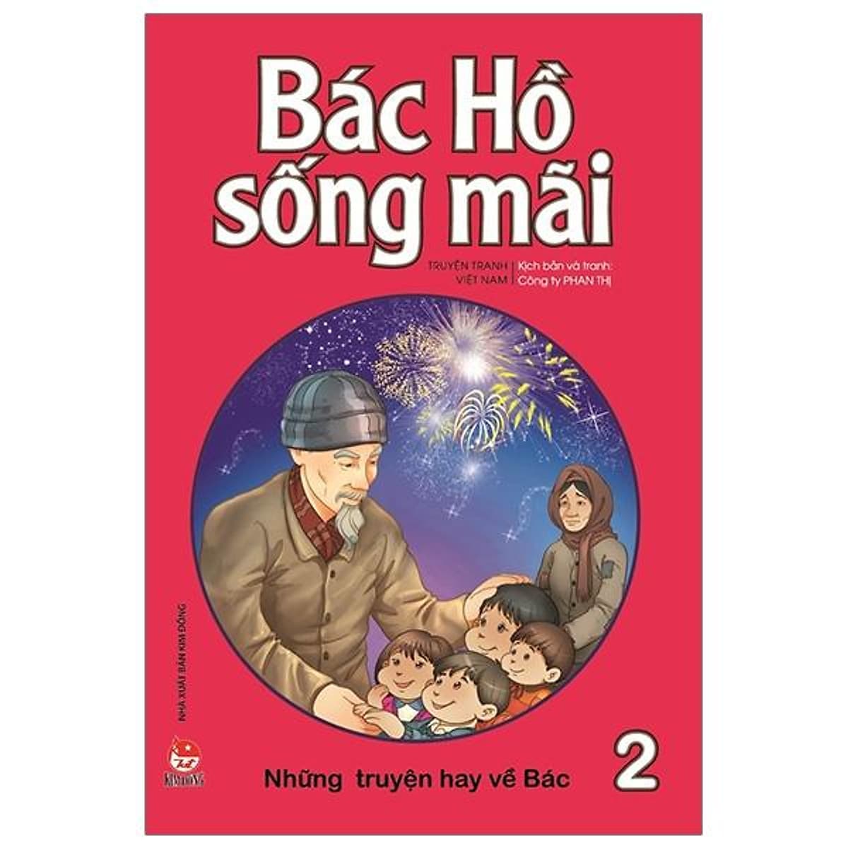 Bìa sách Bác Hồ Sống Mãi: Những Truyện Hay Về Bác Tập 2