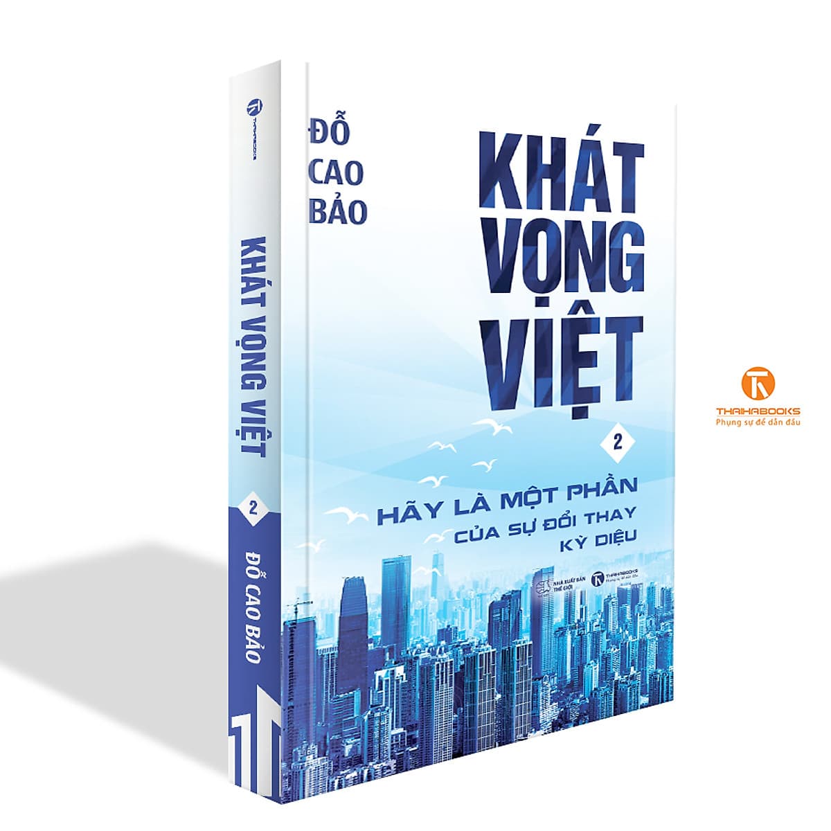 Bìa sách Khát vọng Việt 2: Hãy là một phần của sự đổi thay kỳ diệu - Thái Hà Books