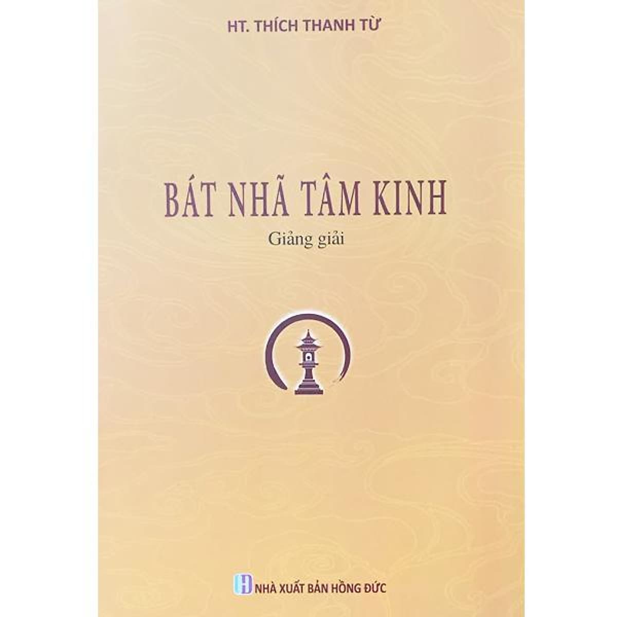 Bìa sách Bát Nhã Tâm Kinh Giảng Giải - HT. Thích Thanh Từ - Tổ In Ấn Kinh Phật