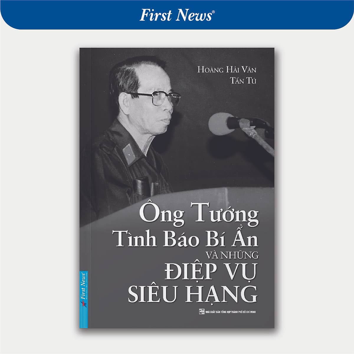 Bìa sách Ông Tướng Tình Báo Bí Ẩn Và Những Điệp Vụ Siêu Hạng