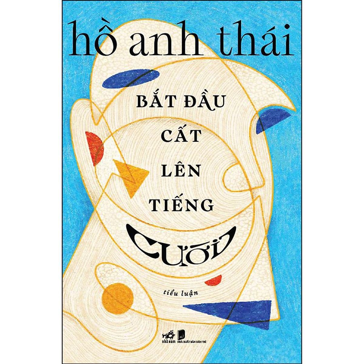 Bìa sách Bắt Đầu Cất Lên Tiếng Cười (Tiểu Luận)