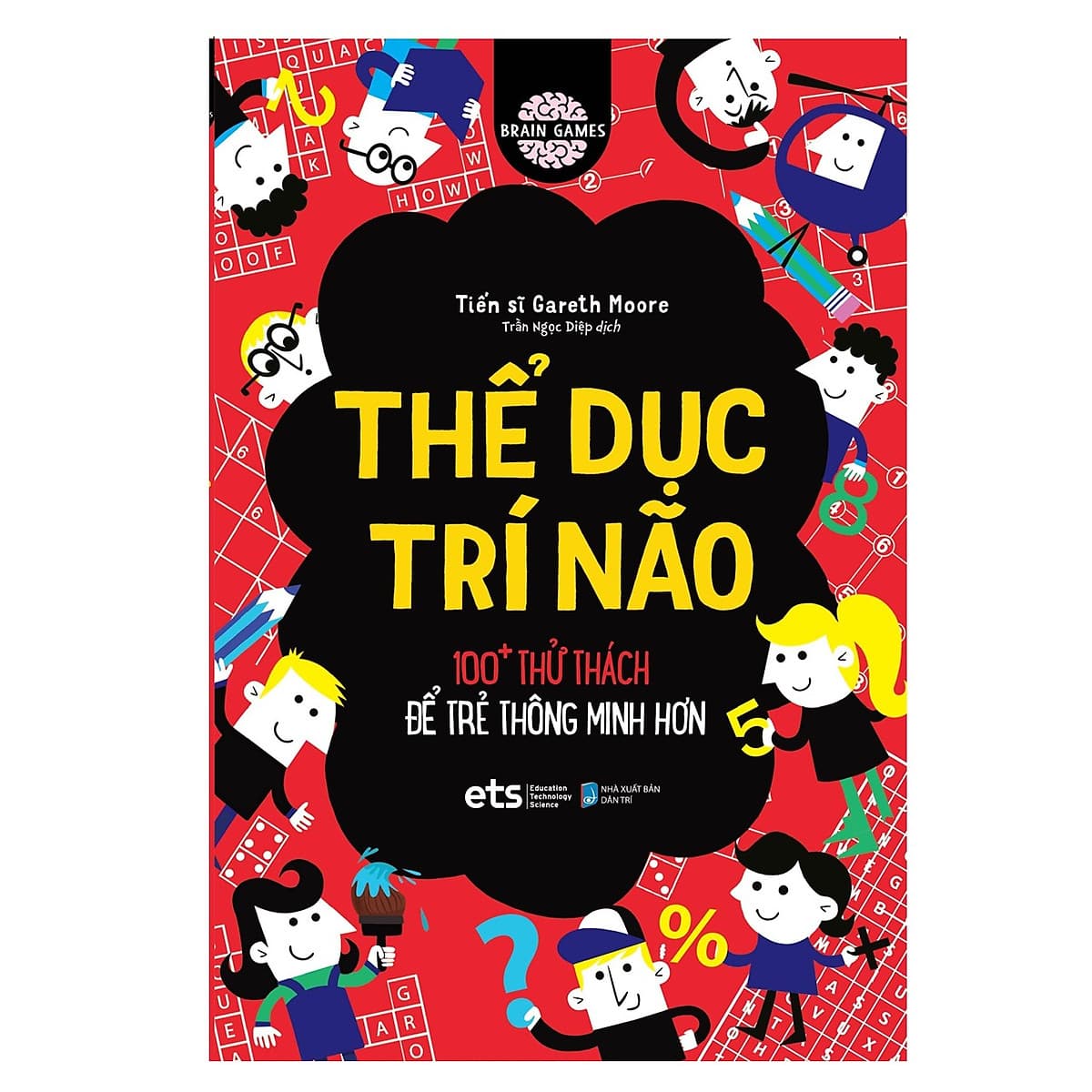 Bìa sách Thể Dục Trí Não: 100+Thử Thách Để Trẻ Thông Minh Hơn
