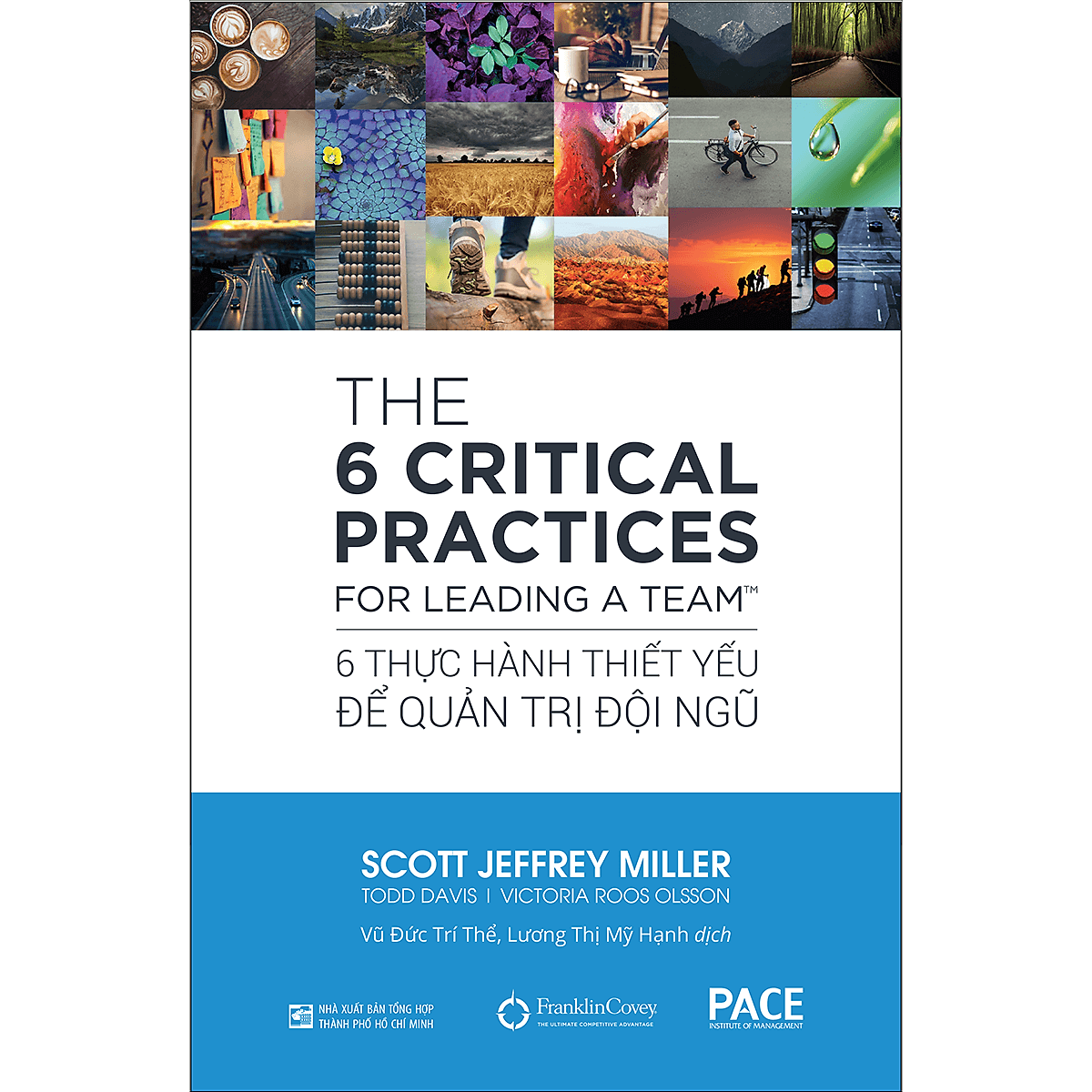Bìa sách PACE Books - 6 thực hành thiết yếu để quản trị đội ngũ (Everyone Deserves A Great Manager: The 6 Critical Practices For Leading A Team) - Scott Jeffrey Miller, Todd Davis, Victoria Roos Olsson