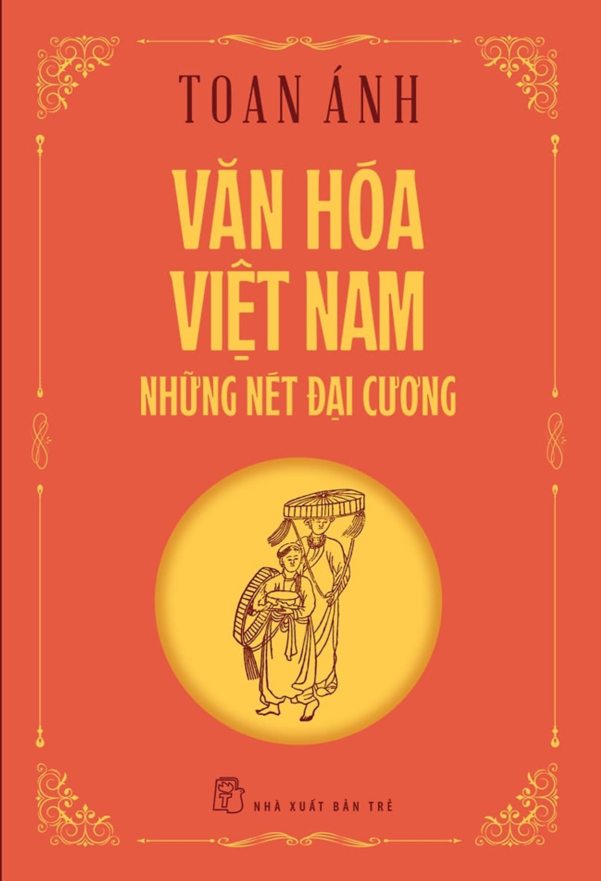 Bìa sách Văn hóa Việt Nam - Những nét đại cương (Toan Ánh)
