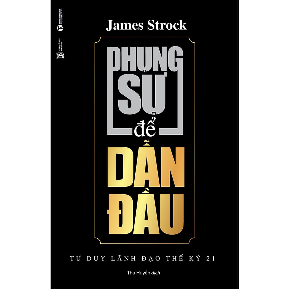 Bìa sách Phụng Sự Để Dẫn Đầu