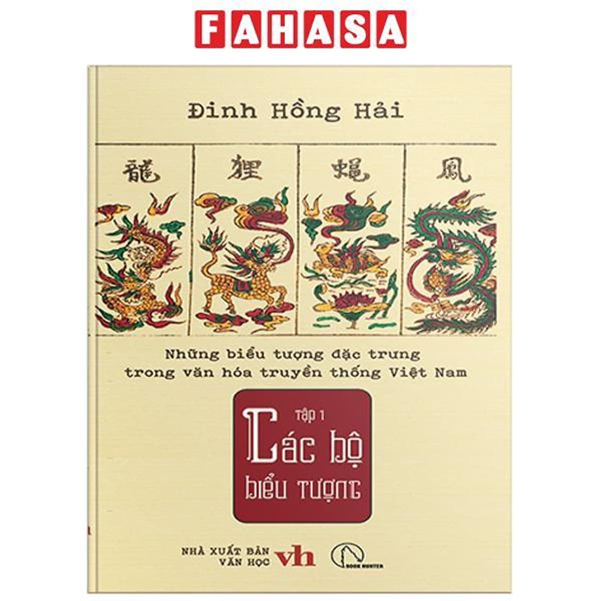 Bìa sách Những Biểu Tượng Đặc Trưng Trong Văn Hóa Truyền Thống Việt Nam - Tập 1 - Các Bộ Biểu Tượng