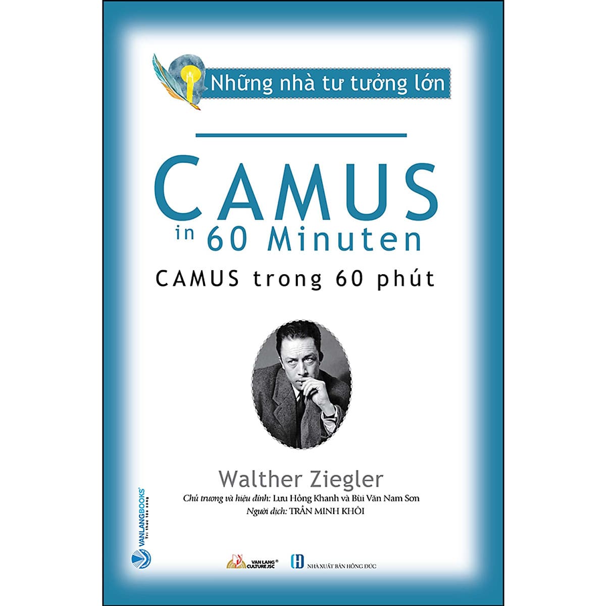 Bìa sách Những Nhà Tư Tưởng Lớn - Camus Trong 60 Phút