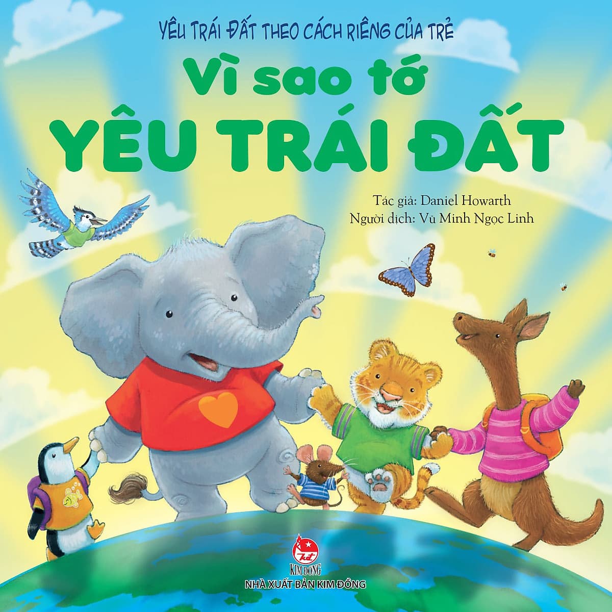 Bìa sách Vì Sao Tớ Yêu - Phần 2 - Vì Sao Tớ Yêu Trái Đất (Yêu Trái Đất Theo Cách Riêng Của Trẻ)