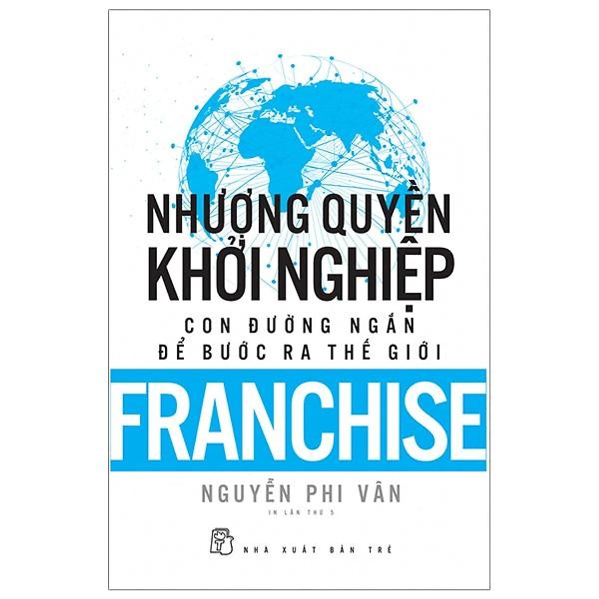 Bìa sách Nhượng Quyền Khỏi Nghiệp - Con Đường Ngắn Để Bước Ra Thế Giới