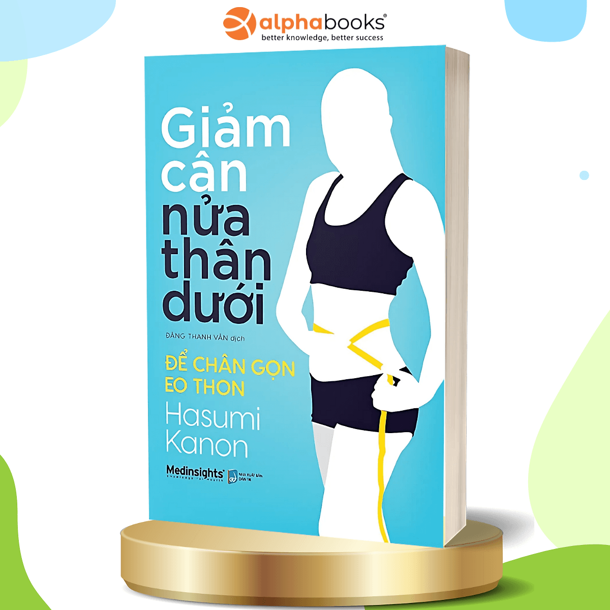 Bìa sách Giảm Cân Nửa Thân Dưới - Để Chân Gọn Eo Thon