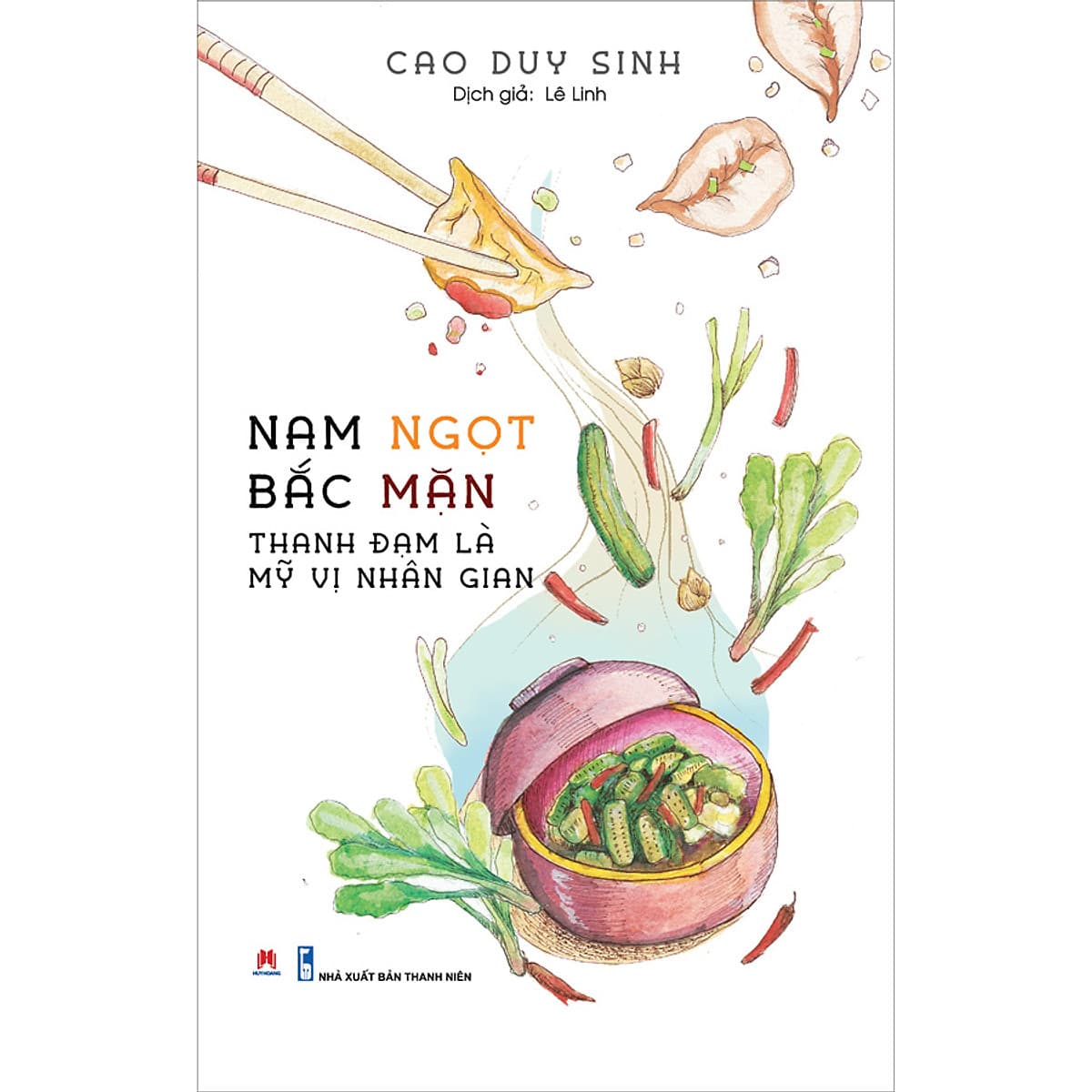 Bìa sách Nam Ngọt Bắc Mặn Thanh Đạm Là Mỹ Vị Nhân Gian