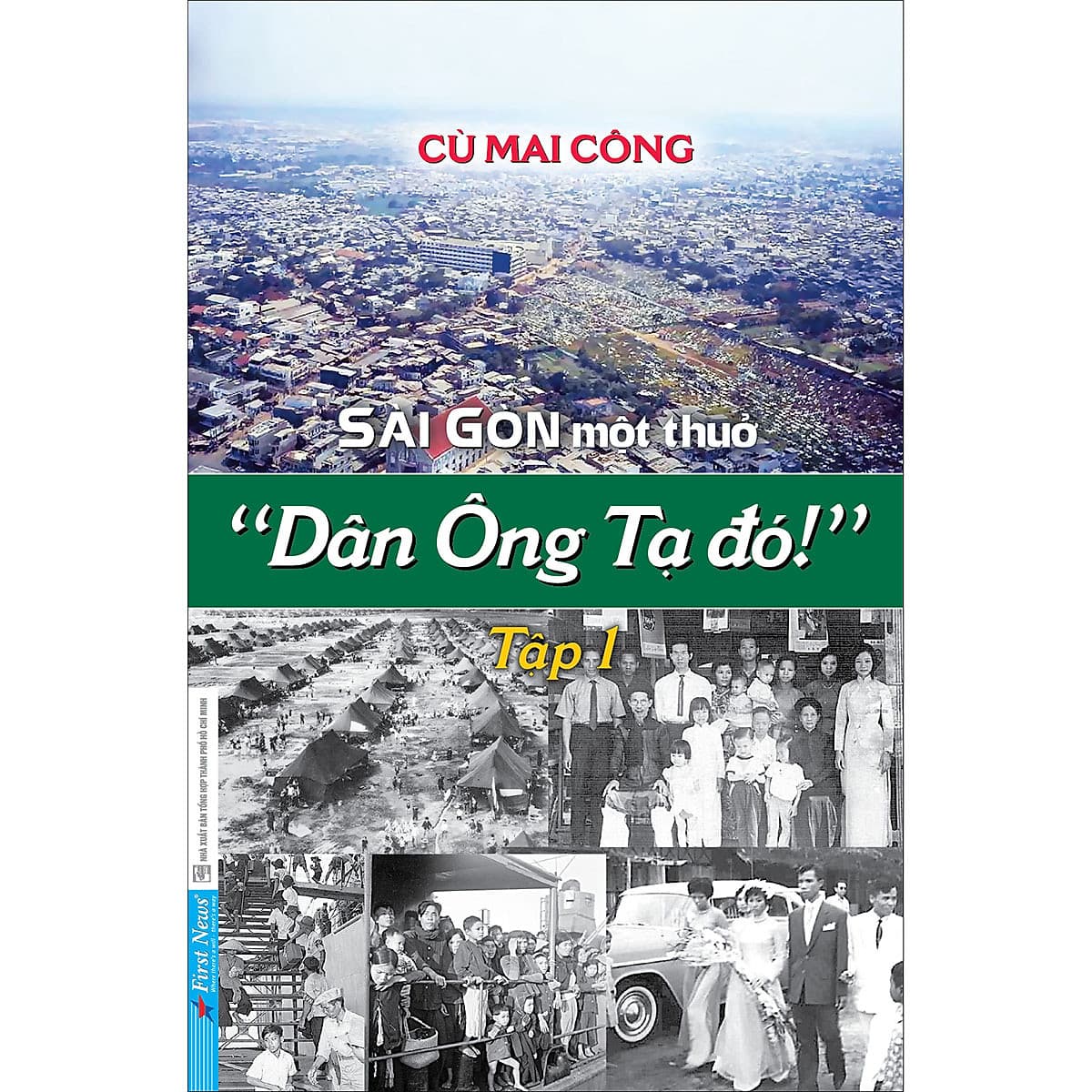 Bìa sách Sài Gòn một thuở - Dân Ông Tạ đó! Tập 1