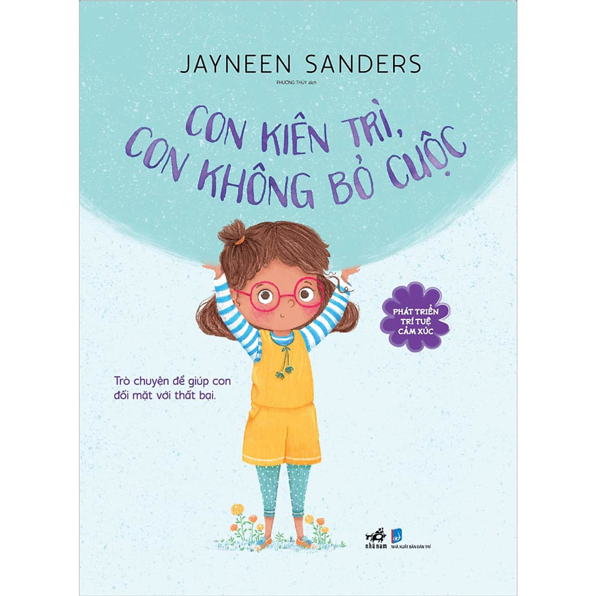Bìa sách Phát Triển Trí Tuệ Cảm Xúc- Con Kiên Trì, Con Không Bỏ Cuộc