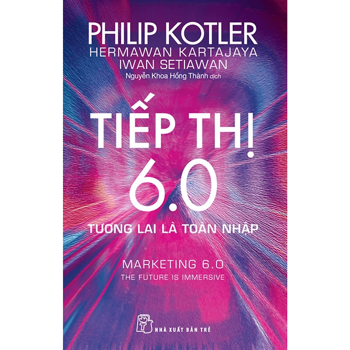 Bìa sách P.Kotler. Tiếp thị 6.0: Tương lai là toàn nhập