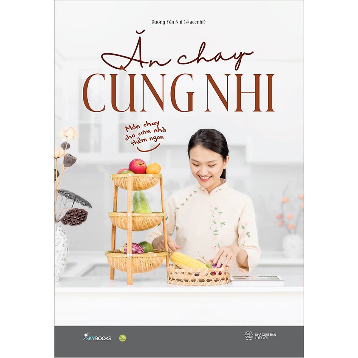 Bìa sách Ăn Chay Cùng Nhi – Món Chay Cho Cơm Nhà Thêm Ngon