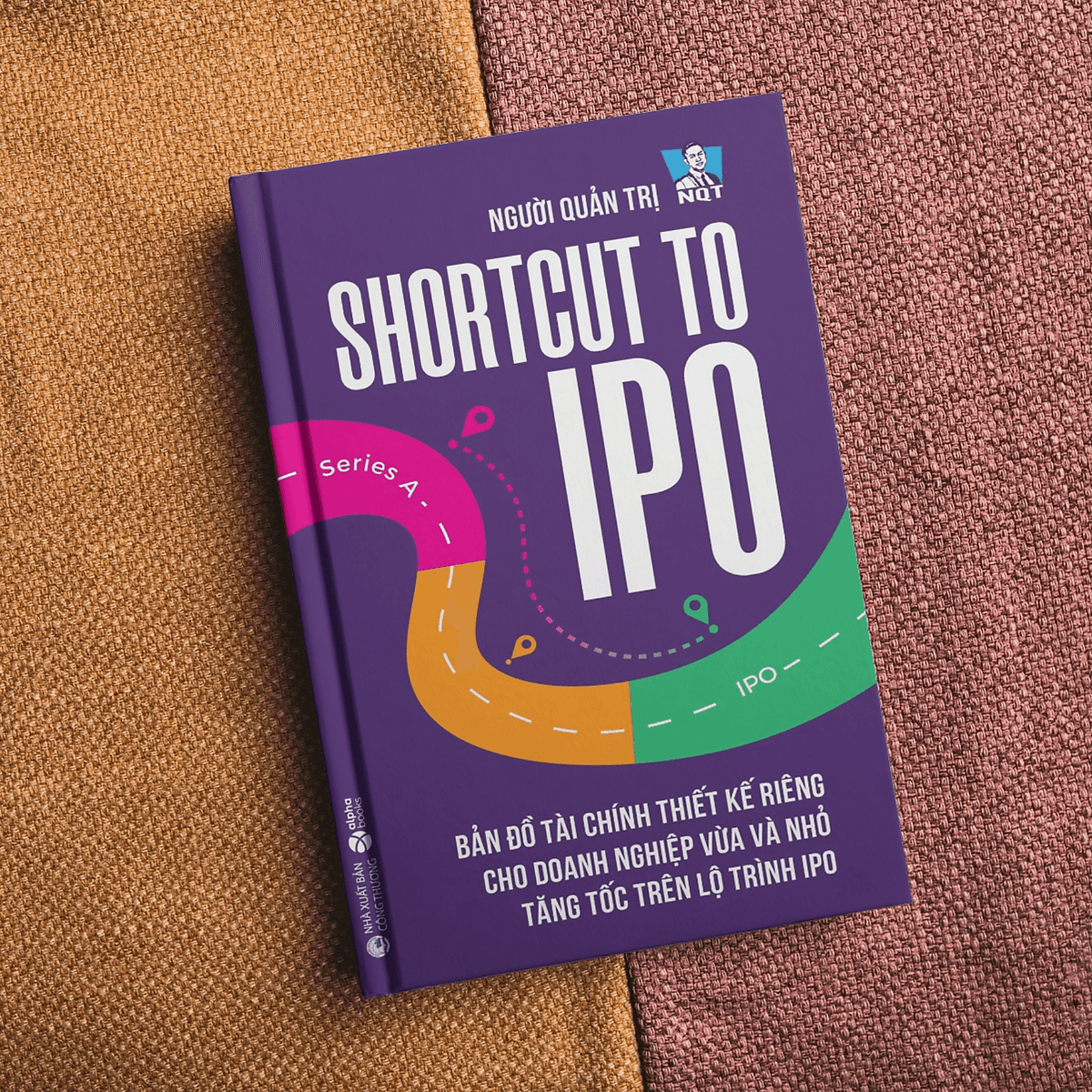 Bìa sách Shortcut to IPO - Bản đồ tài chính thiết kế riêng doanh nghiệp vừa và nhỏ tăng tốc trên lộ trình IPO