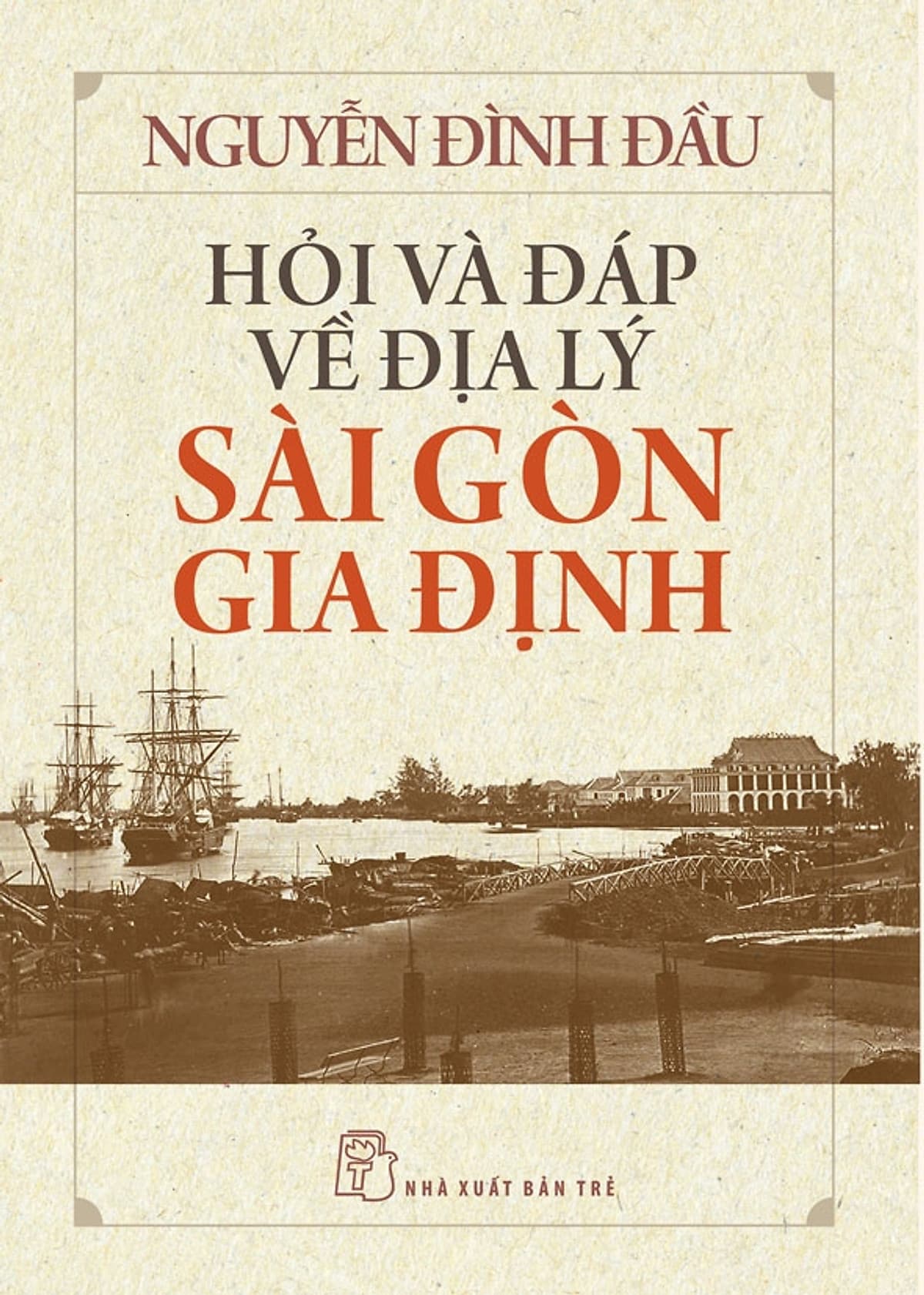 Bìa sách Hỏi và đáp về địa lý Sài Gòn - Gia Định