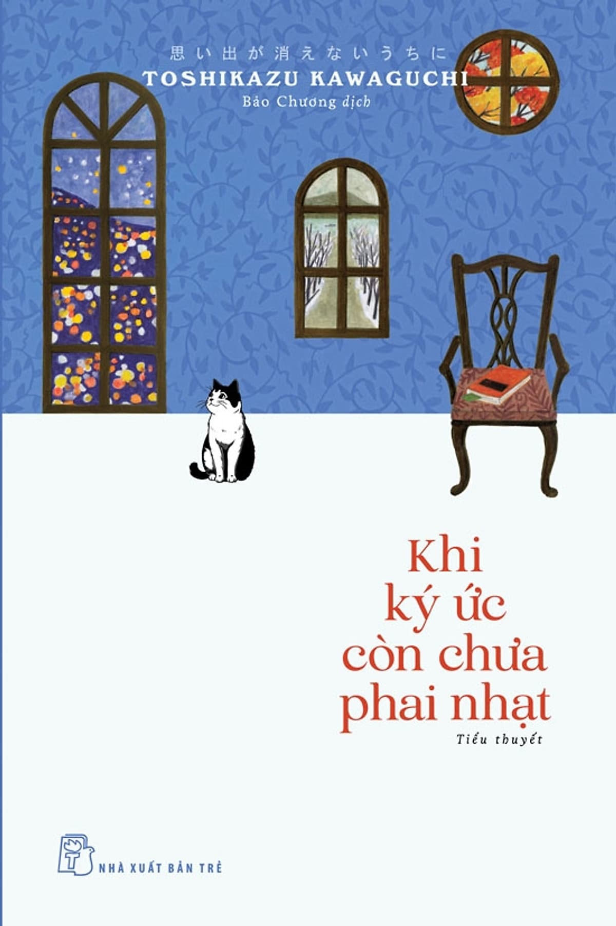 Bìa sách KHI KÝ ỨC CÒN CHƯA PHAI NHẠT - Toshikazu Kawaguchi - Bảo Chương dịch