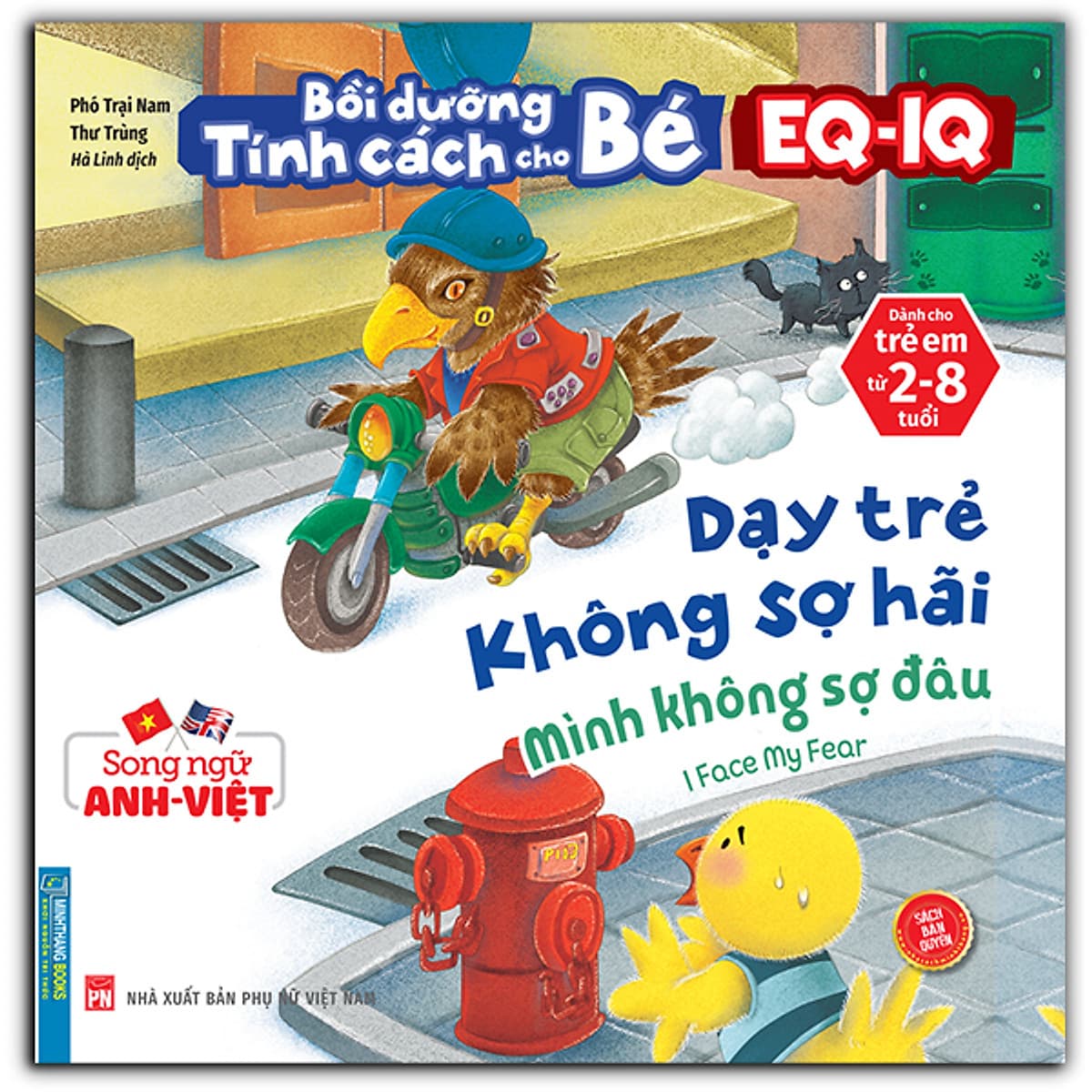 Bìa sách Bồi Dưỡng Tính Cách Cho Bé EQ IQ (2-8 Tuổi) - Dạy Trẻ Không Sợ Hãi (Song Ngữ ANH - VIỆT) (Sách Bản Quyền)