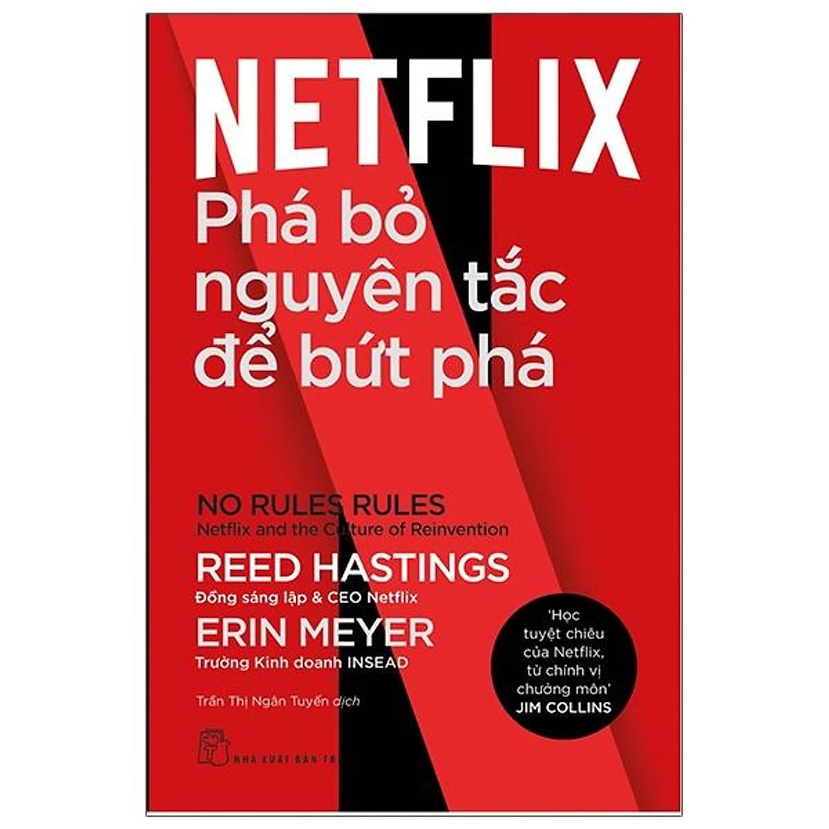 Bìa sách Netflix: Phá Bỏ Nguyên Tắc Để Bứt Phá - No Rules Rules: Netflix And The Culture Of Reinvention