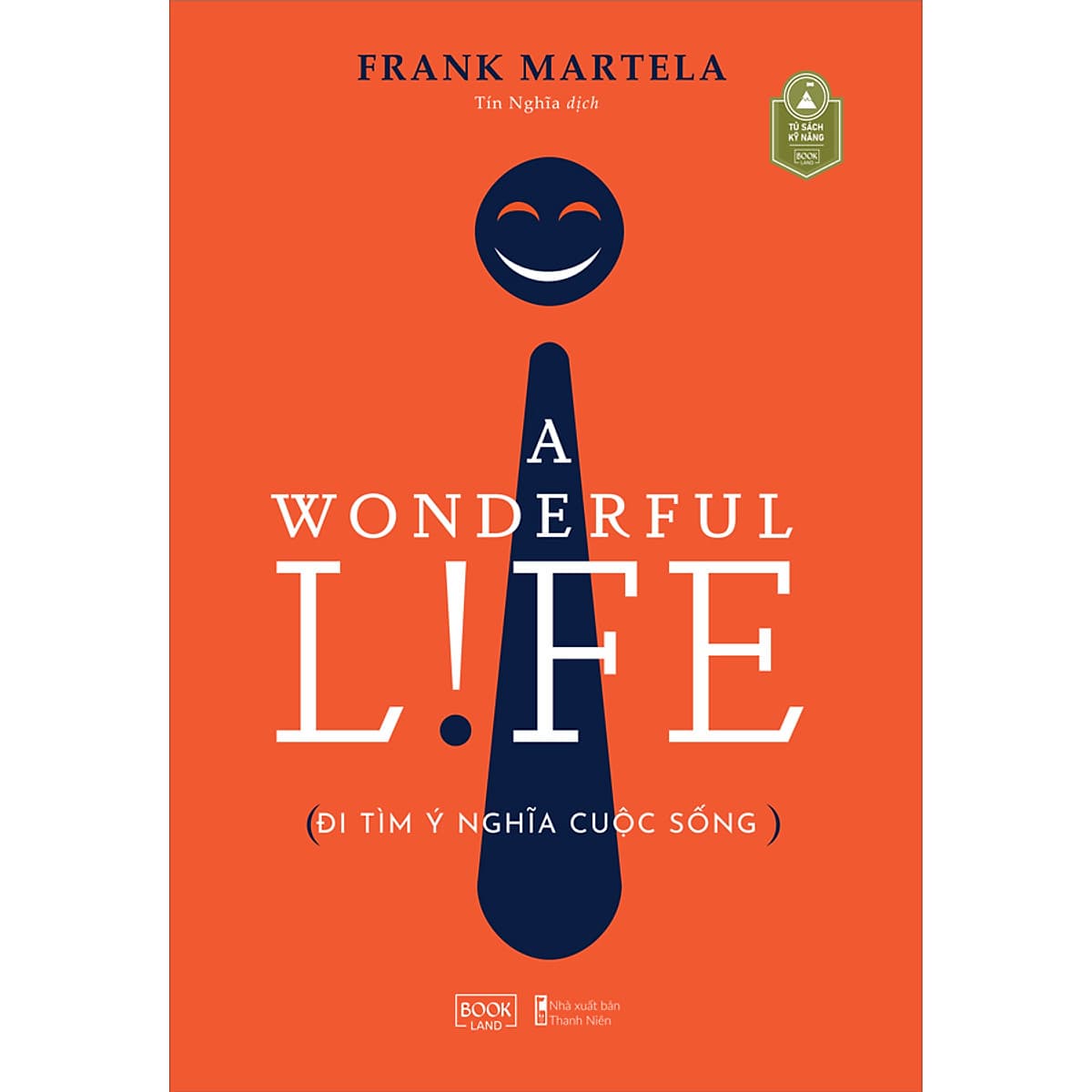 Bìa sách A Wonderful Life Đi Tìm Ý Nghĩa Cuộc Sống