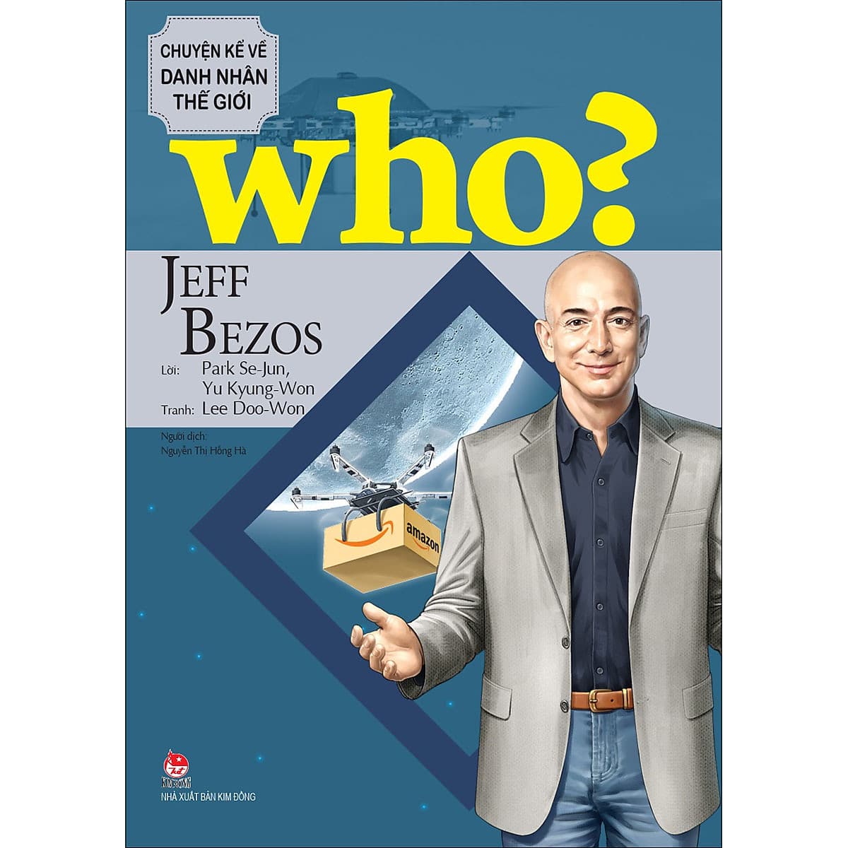 Bìa sách Who? Chuyện Kể Về Danh Nhân Thế Giới - Jeff Bezos