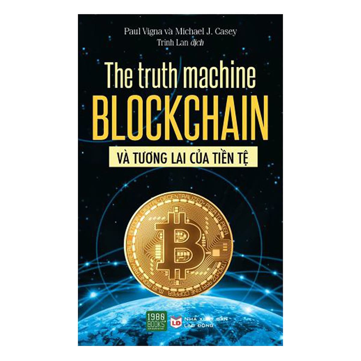 Bìa sách The Truth Machine: Blockchain Và Tương Lai Của Tiền Tệ