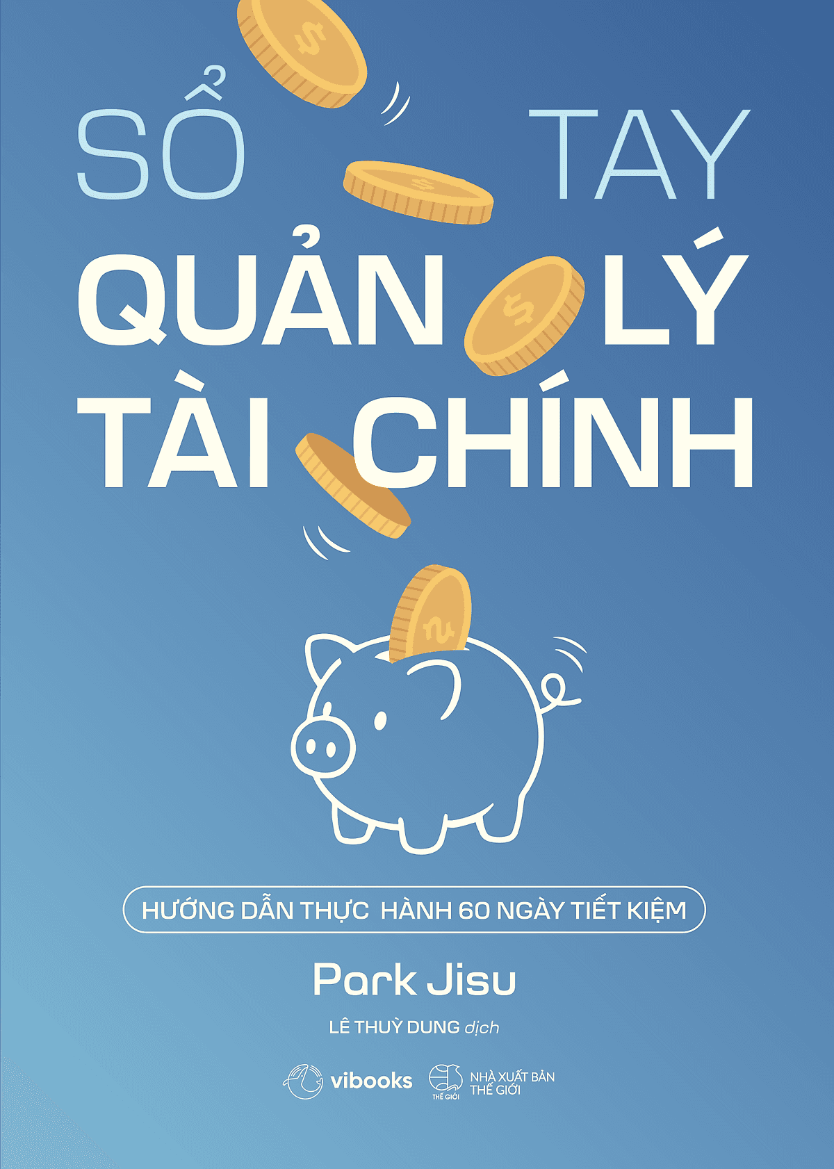Bìa sách Sổ Tay Quản Lý Tài Chính: Hướng Dẫn Thực Hành 60 Ngày Tiết Kiệm