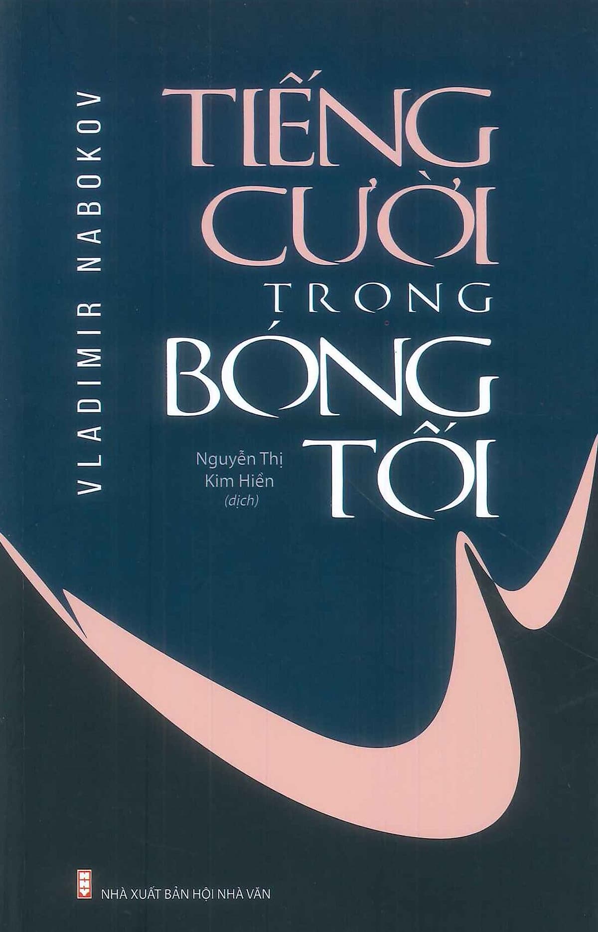 Bìa sách Tiếng Cười Trong Bóng Tối - Tác giả Vladimir Nabokov; Nguyễn Thị Kim Hiền dịch