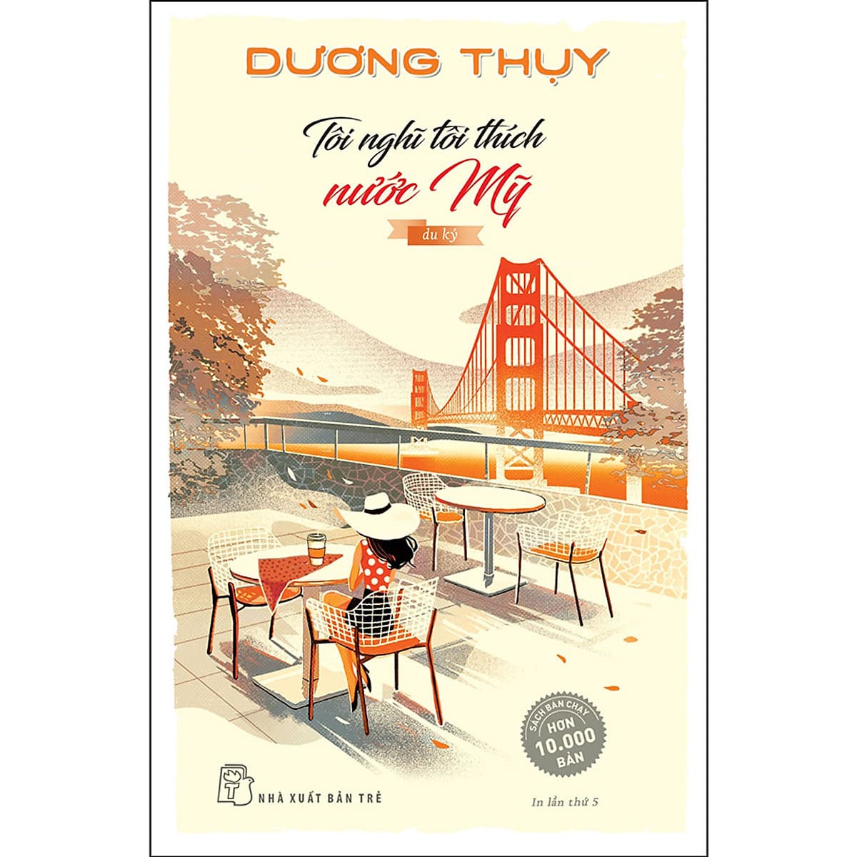 Bìa sách Tôi Nghĩ Tôi Thích Nước Mỹ - Du Ký (Dương Thụy)