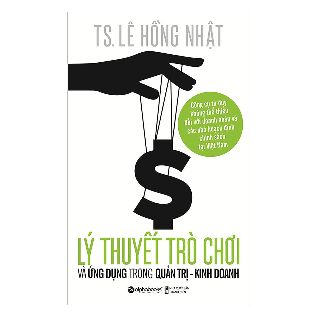 Bìa sách Lý Thuyết Trò Chơi Và Ứng Dụng Trong Quản Trị - Kinh Doanh