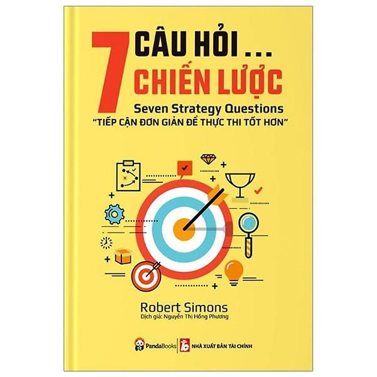 Bìa sách 7 Câu Hỏi Chiến Lược - Tiếp Cận Đơn Giản Để Thực Thi Tốt Hơn