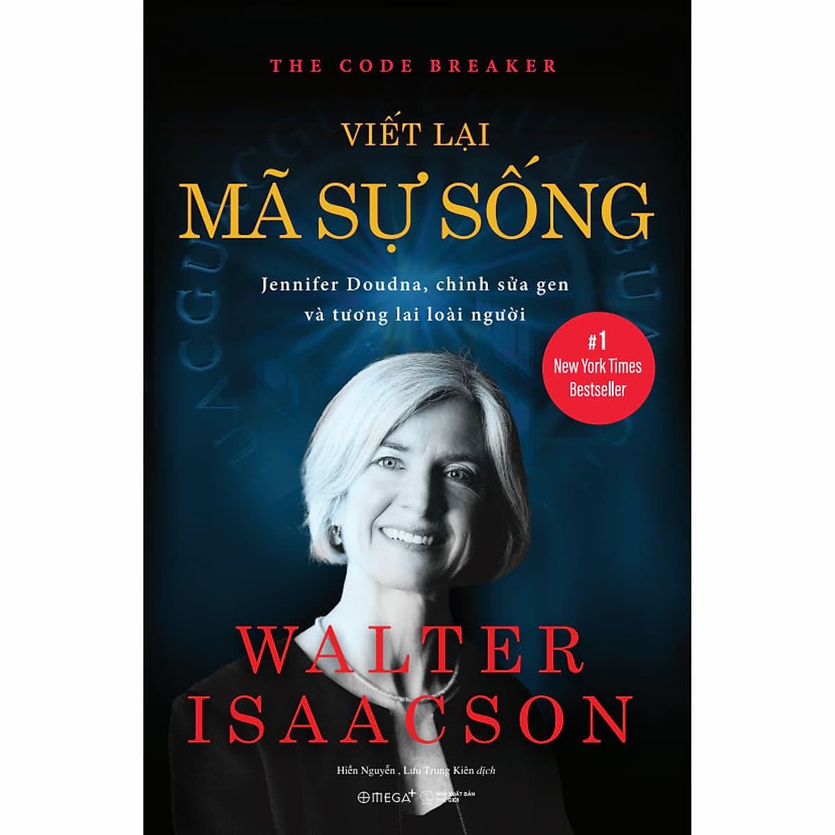 Bìa sách VIẾT LẠI MÃ SỰ SỐNG - Jennifer Doudna, chỉnh sửa gen và tương lai loài người