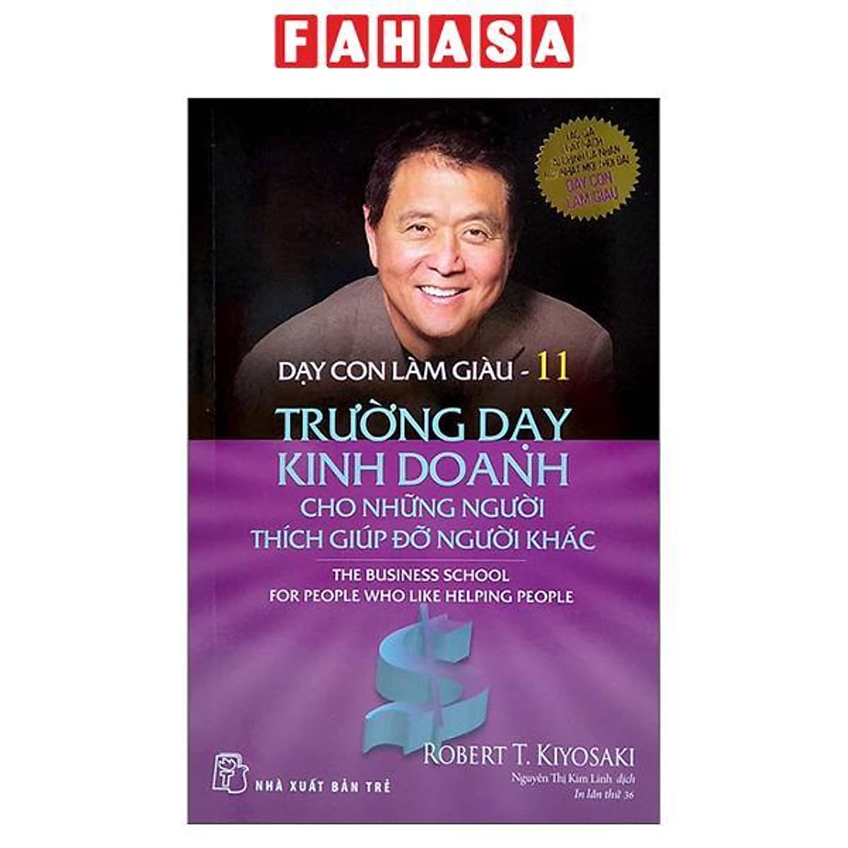 Bìa sách Dạy Con Làm Giàu 11 - Trường Dạy Kinh Doanh Cho Những Người Thích Giúp Đỡ Người Khác (2022)