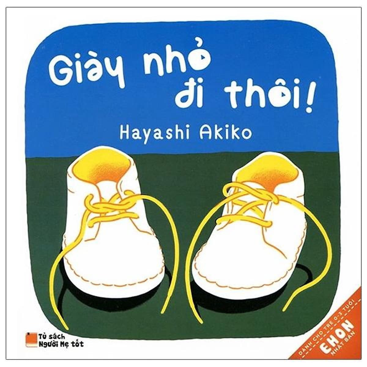 Bìa sách Ehon Nhật Bản - Giày Nhỏ Đi Thôi