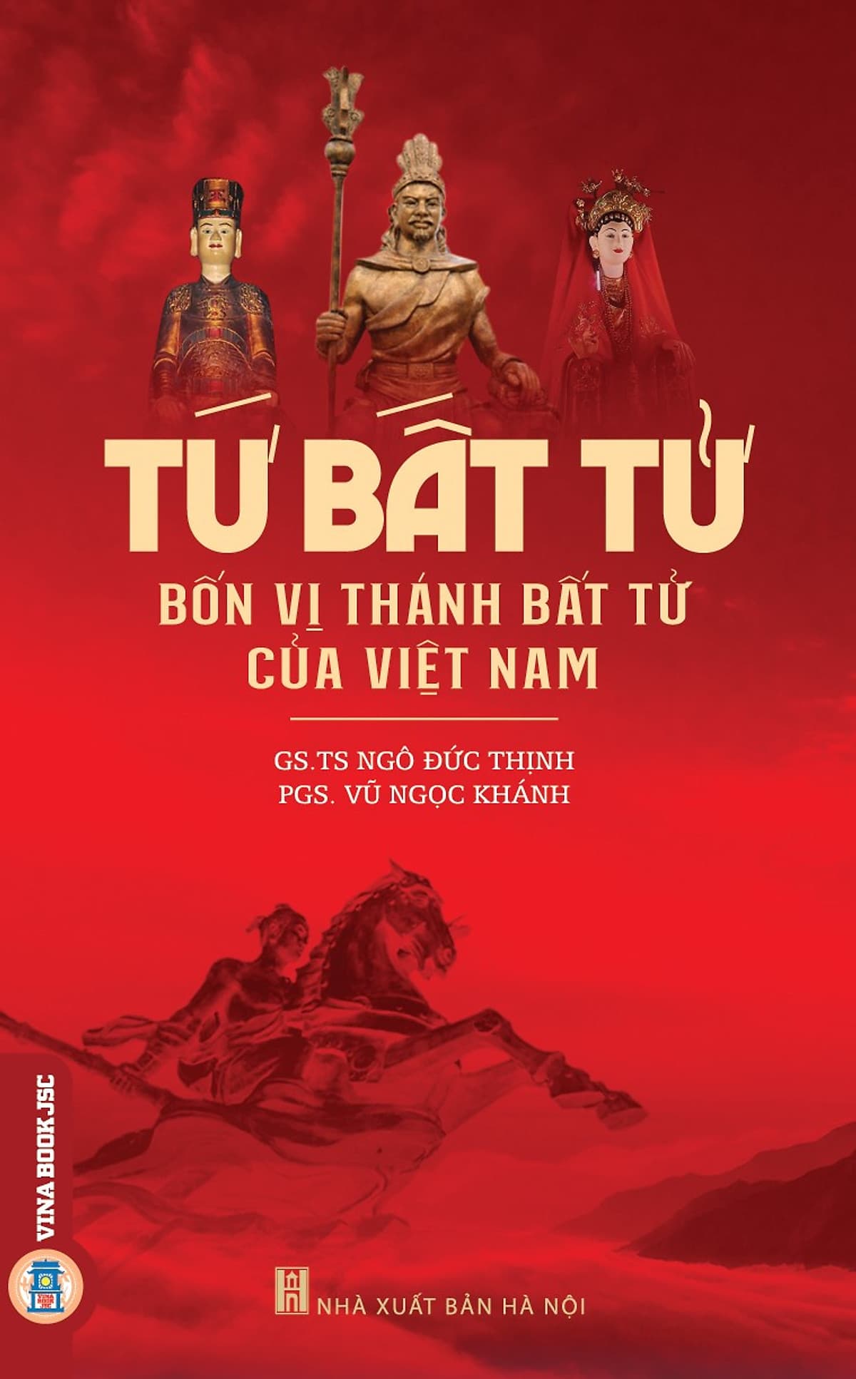 Bìa sách Tứ Bất Tử - Bốn Vị Thánh Bất Tử Của Việt Nam
