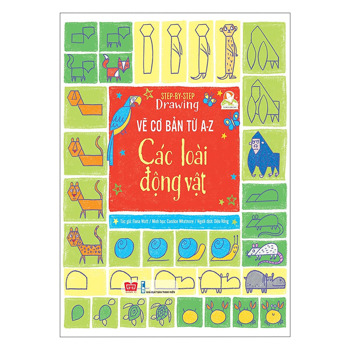 Bìa sách Step By Step Drawing - Vẽ Cơ Bản Từ A-Z - Các Loài Động Vật