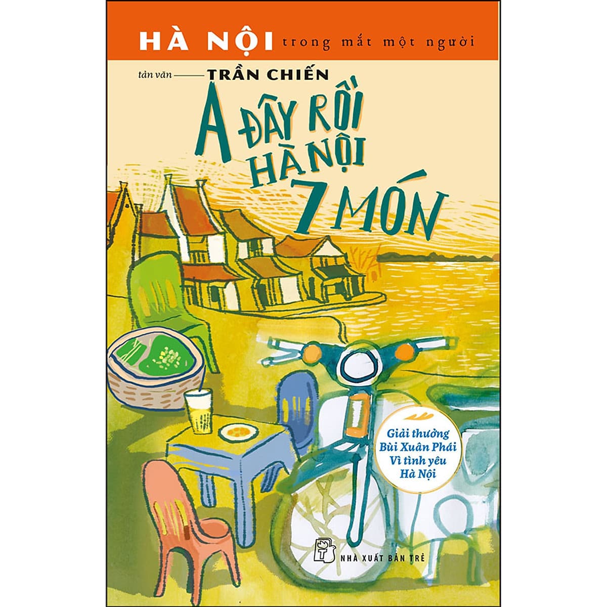 Bìa sách A Đây Rồi Hà Nội 7 Món (Tản Văn)