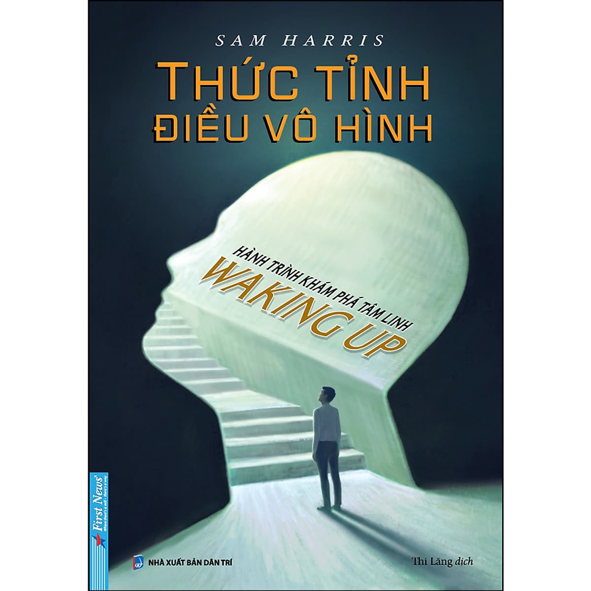 Bìa sách Thức Tỉnh Điều Vô Hình (Hành Trình Khám Phá Tâm Linh)