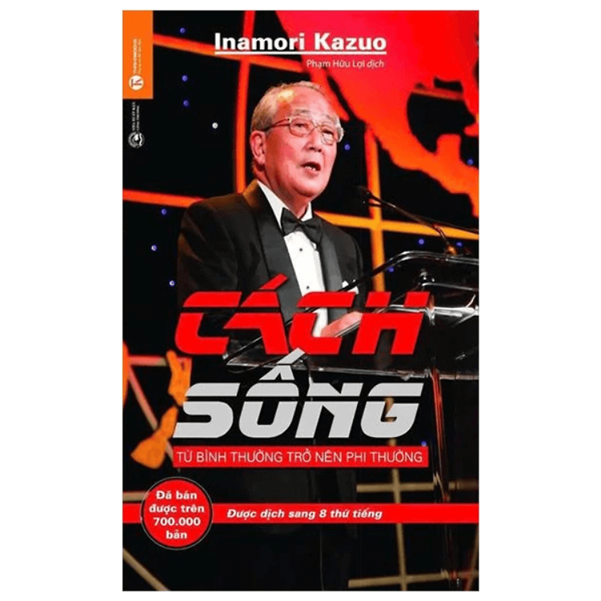 Bìa sách Cách Sống - Từ Bình Thường Trở Nên Phi Thường - Inamori Kazuo