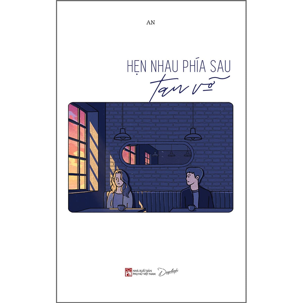 Bìa sách Hẹn Nhau Phía Sau Tan Vỡ