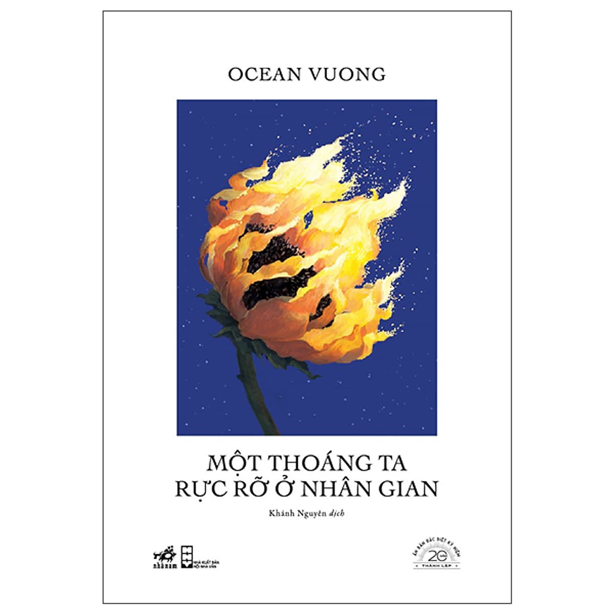 Bìa sách Một Thoáng Ta Rực Rỡ Ở Nhân Gian - Ấn Bản Đặc Biệt 20 Năm Thành Lập Nhã Nam - Bìa Cứng