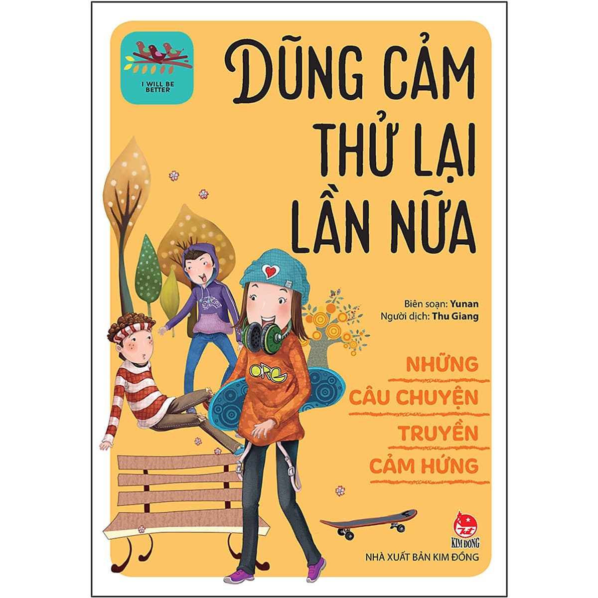 Bìa sách Những Câu Chuyện Truyền Cảm Hứng - I Will Be Better: Dũng Cảm Thử Lại Lần Nữa